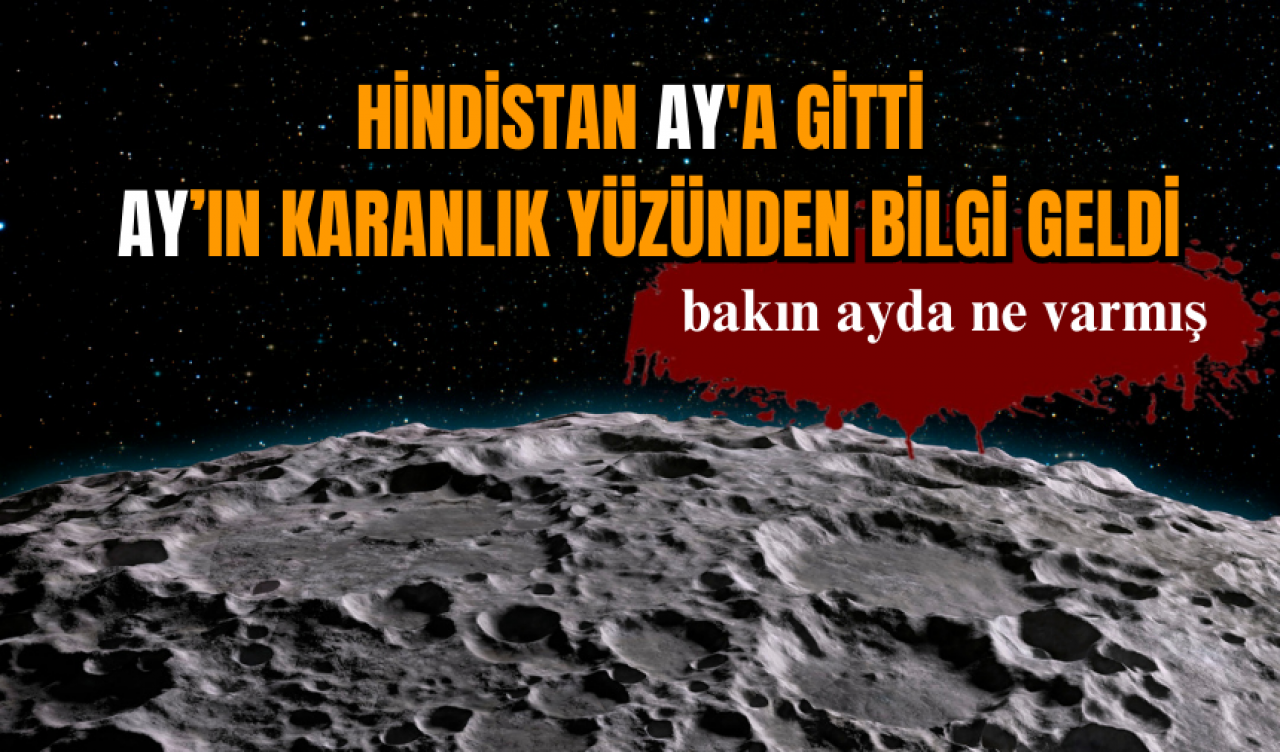 Hindistan Ay'a gitti, Ay’ın karanlık yüzü şok etti