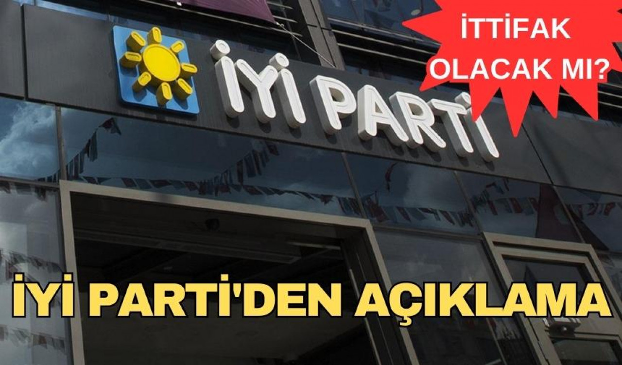 İYİ PARTİ’DEN YEREL SEÇİM İÇİN İTTİFAK AÇIKLAMASI