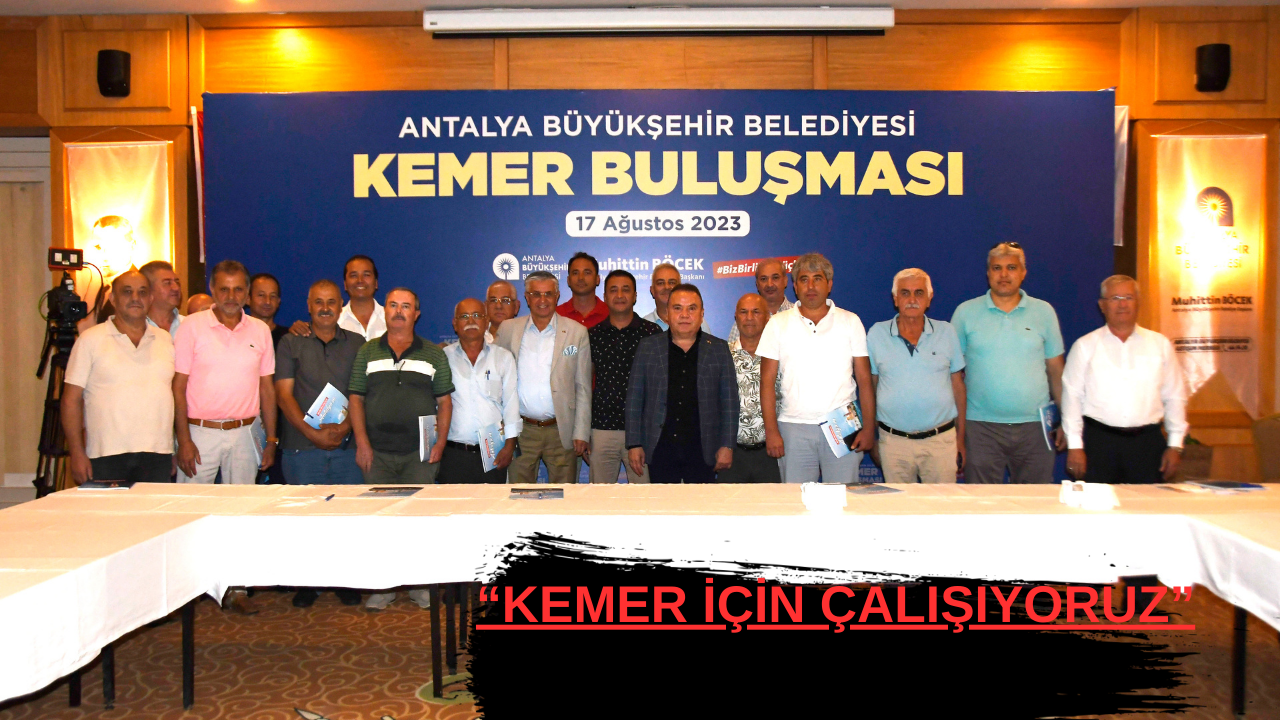 Kemer Belediye Başkanı: Kemer için çalışıyoruz