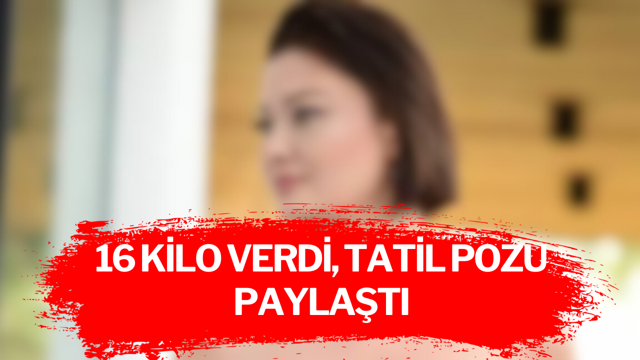 16 kilo verdi, tatil pozu paylaştı