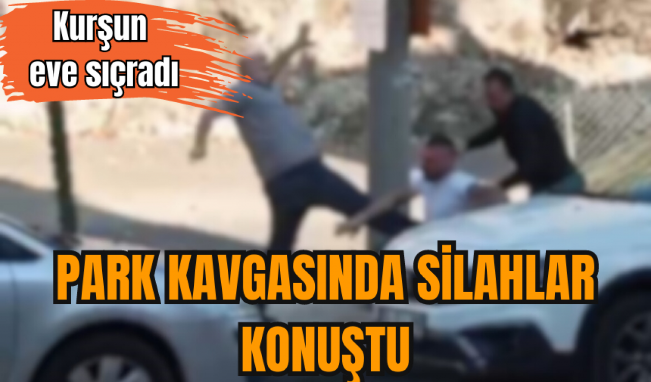 PARK KAVGASINDA SİLAHLAR KONUŞTU