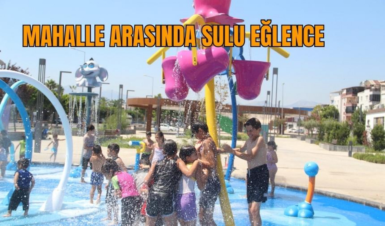 Antalya mahalle arasında sulu eğlence