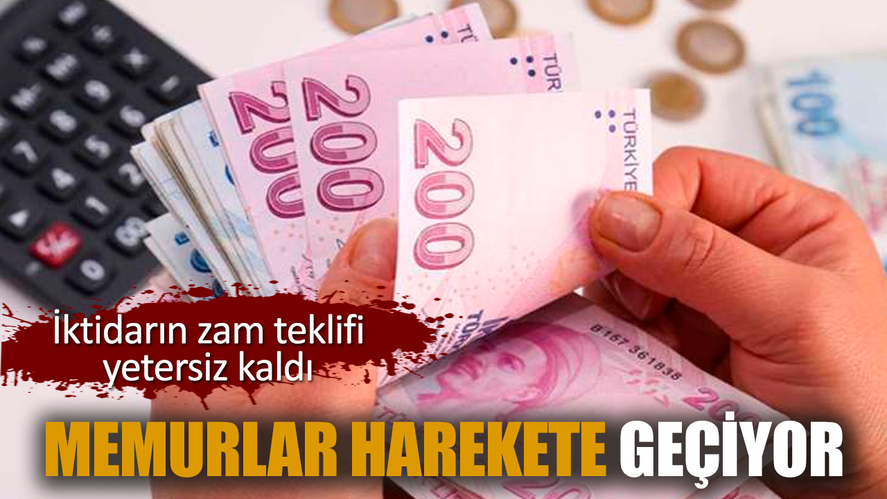 İktidarın zam teklifi yetersiz kaldı. Memurlar harekete geçiyor