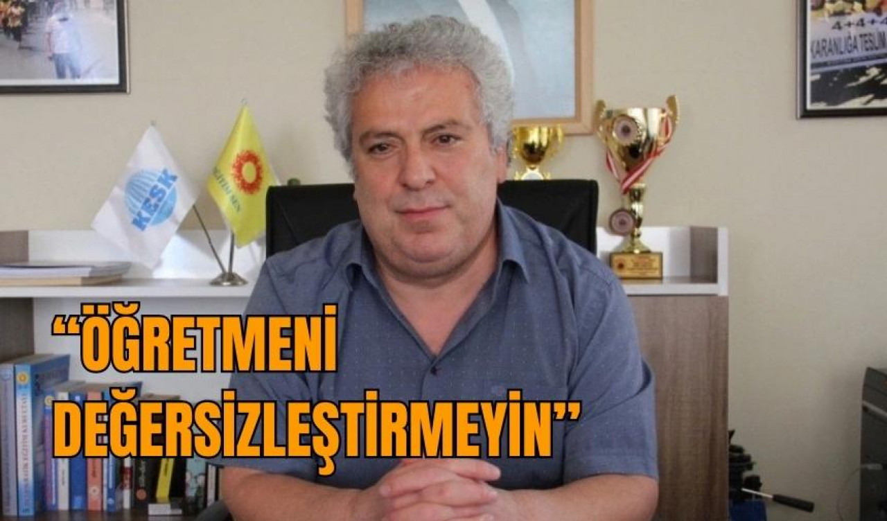 “Öğretmeni değersizleştirmeyin”