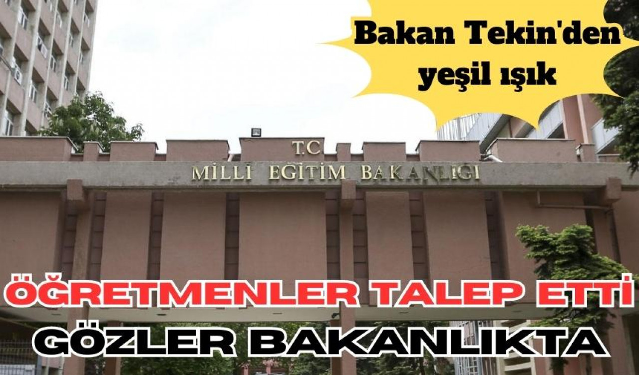 Öğretmenler talep etti, gözler Bakanlık'ta