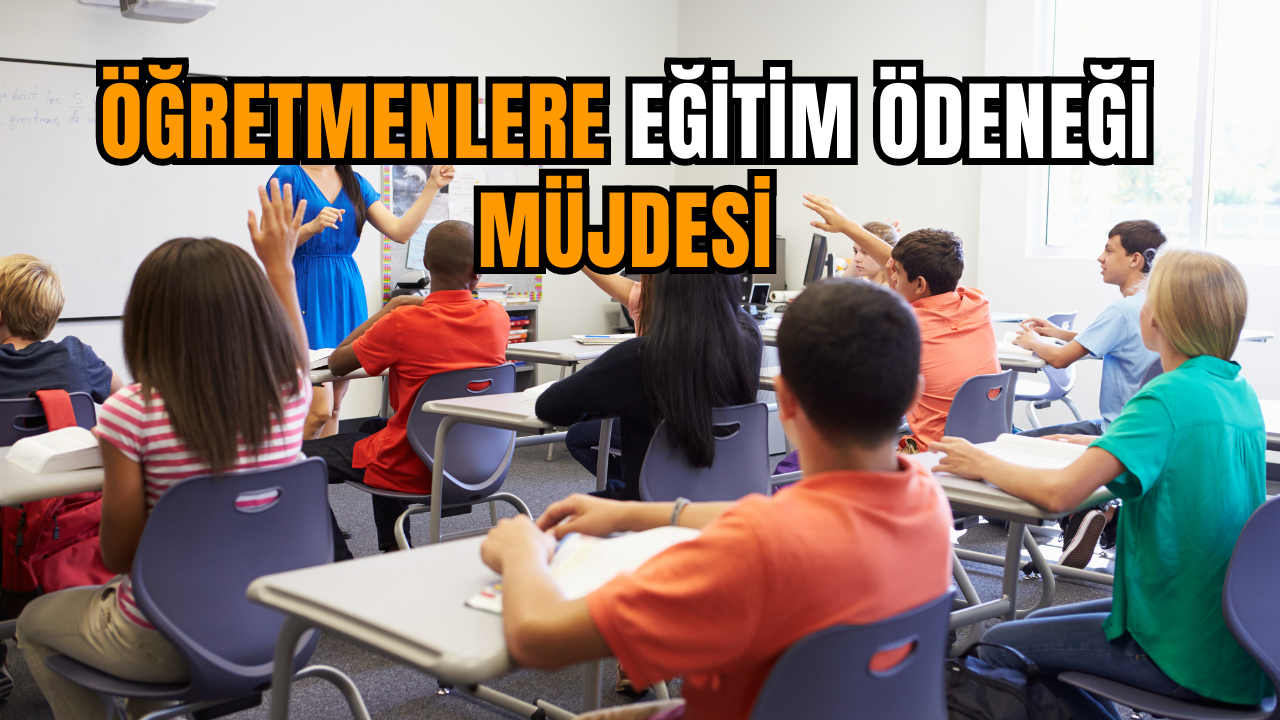 Öğretmenlere eğitim ödeneği müjdesi