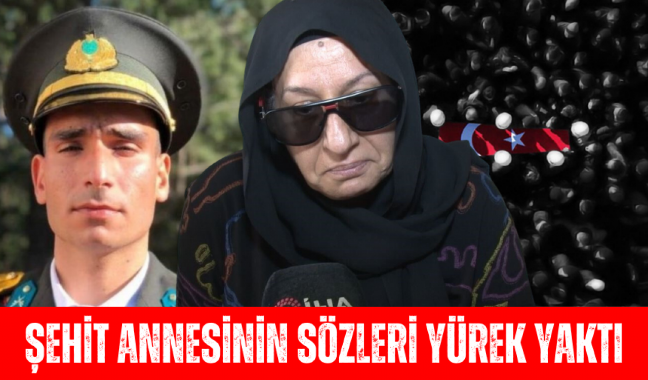 ŞEHİT ANNESİNİN SÖZLERİ YÜREK YAKTI