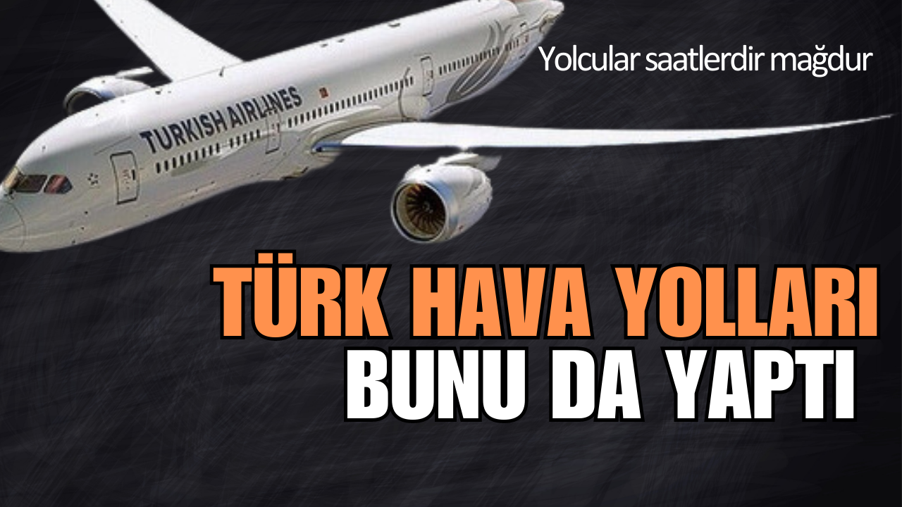 Türk Hava Yolları bunu da yaptı!