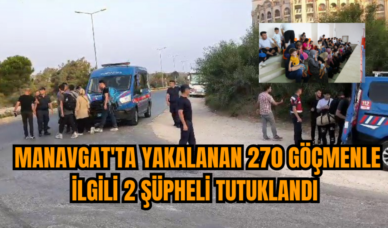 Manavgat'ta 270 göçmenle ilgili 2 şüpheli tutuklandı 