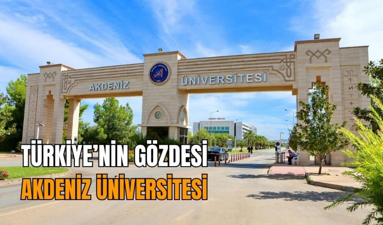 Türkiye’nin gözdesi Akdeniz Üniversitesi