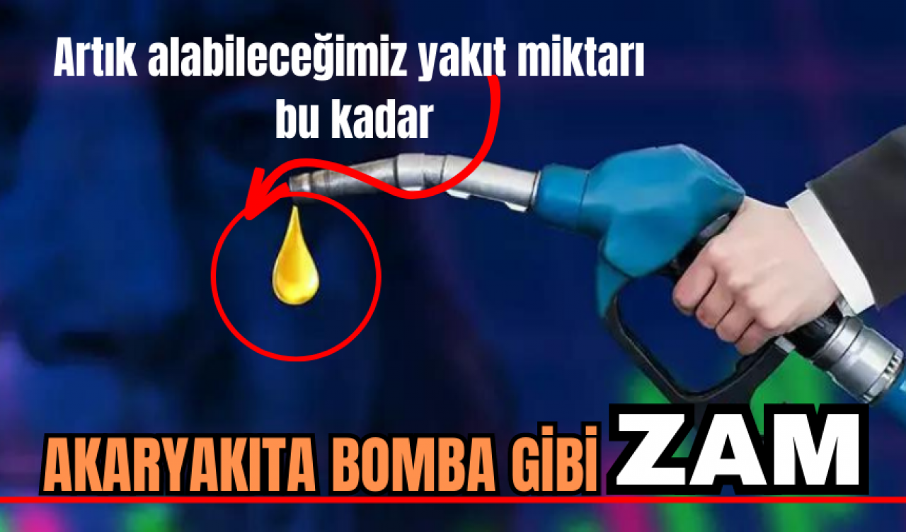 AKARYAKITA BOMBA GİBİ ZAM KAPIDA! ARAÇ SAHİPLERİ ÜZÜLEBİLİR