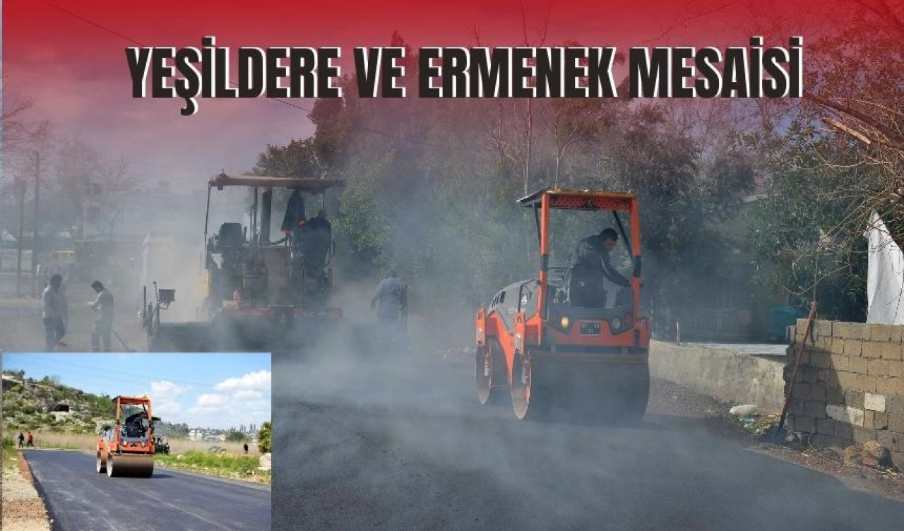 Yeşildere ve Ermenek mesaisi