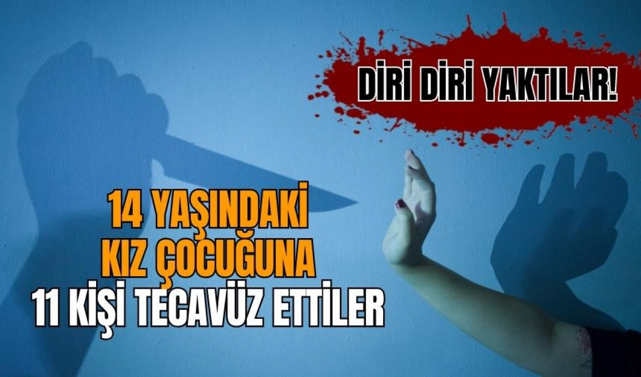 11 Kişi tarafından tecav*z edildi, diri diri yakıldı