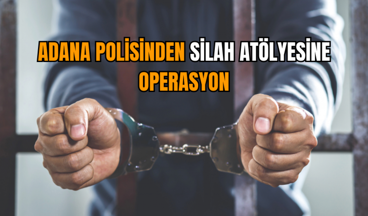 Adana polisinden silah atölyesine operasyon