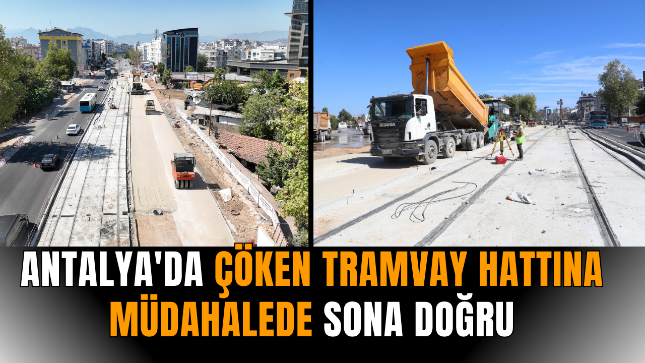 Antalya'da çöken tramvay hattına müdahalede sona doğru