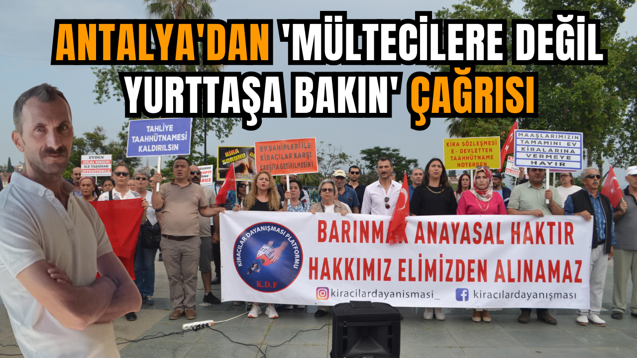 Antalya'dan 'mültecilere değil yurttaşa bakın' çağrısı