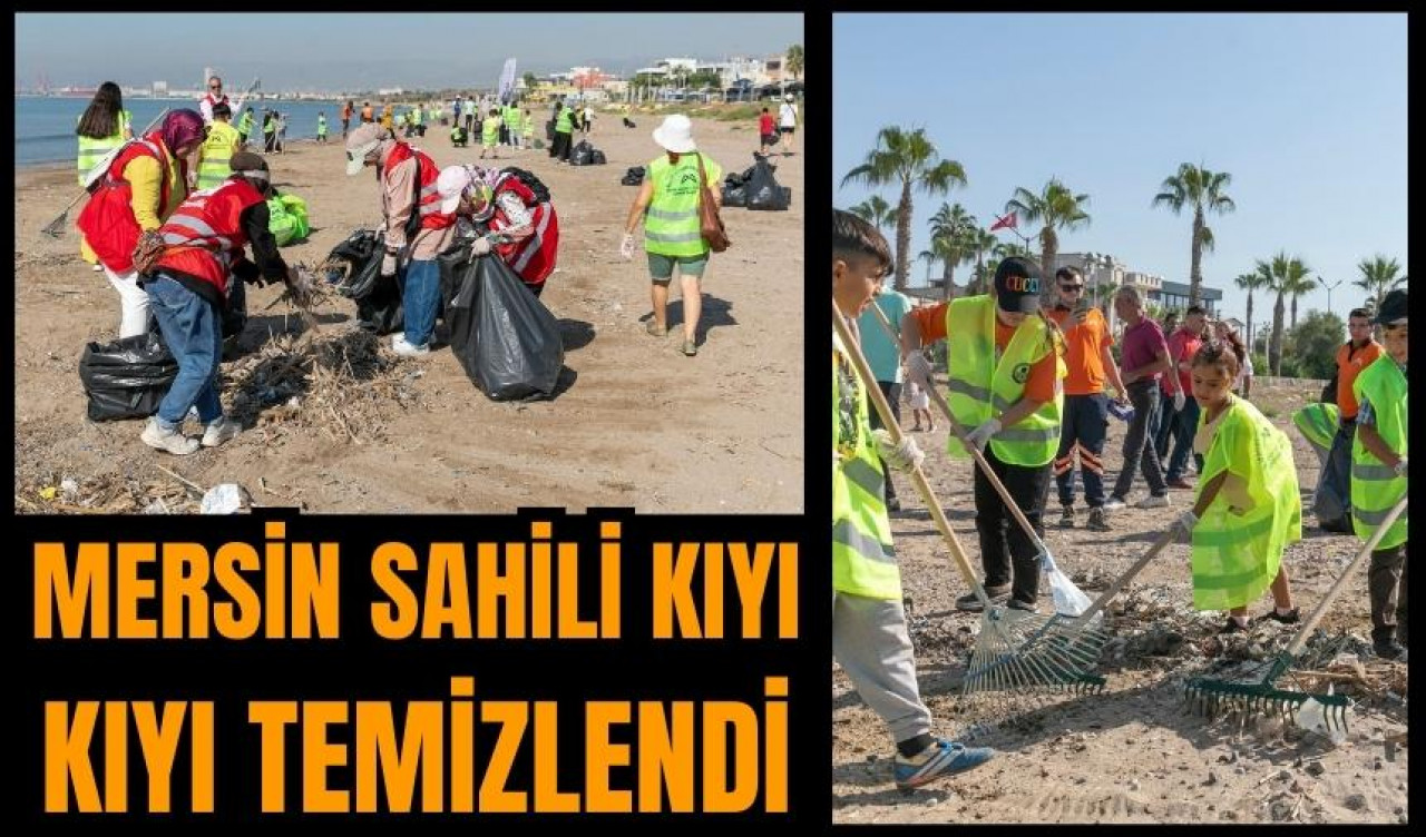 Mersin sahili kıyı kıyı temizlendi