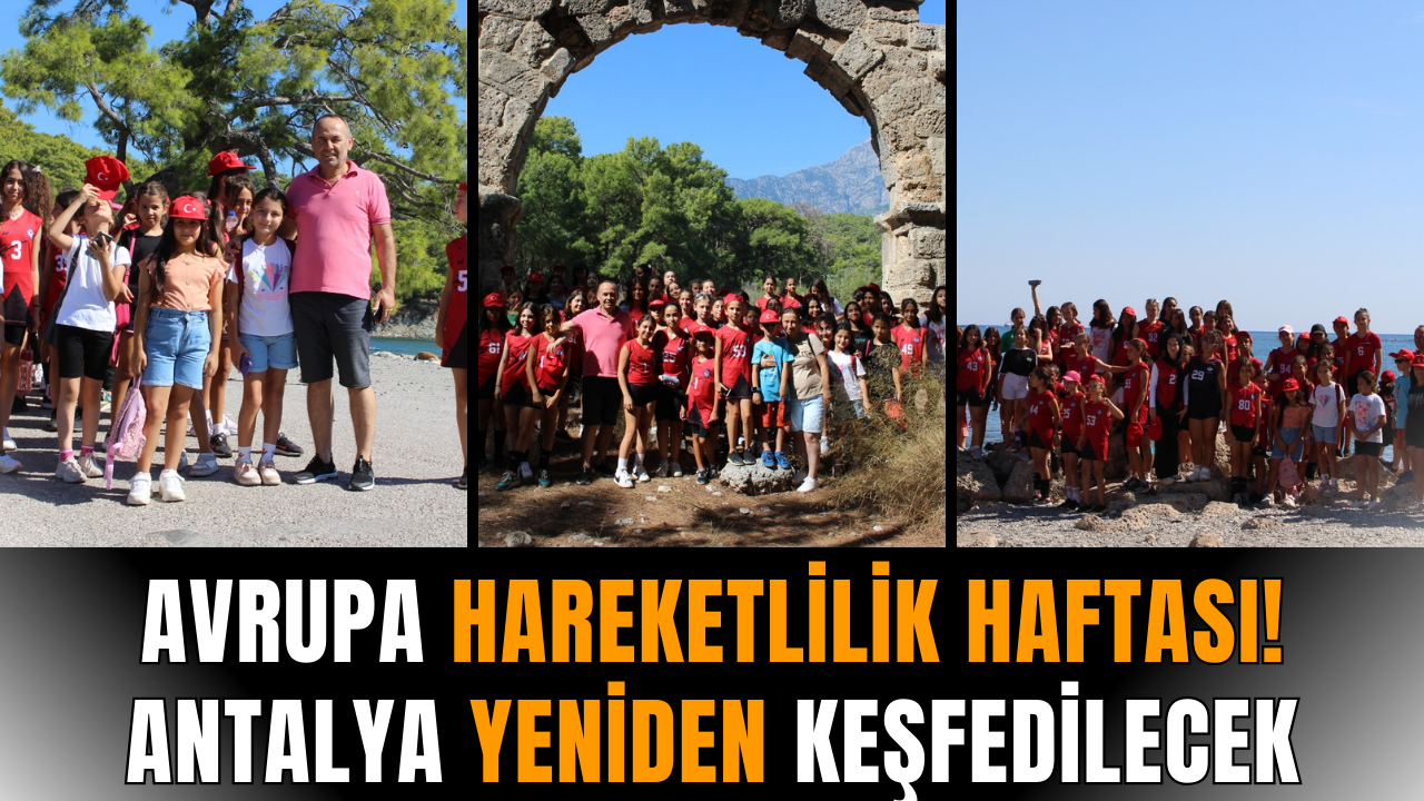 Avrupa Hareketlilik Haftası! Antalya yeniden keşfedilecek