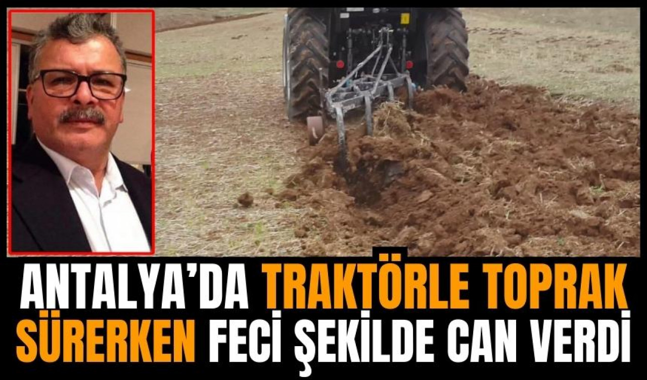 Toprak sürerken feci şekilde can verdi