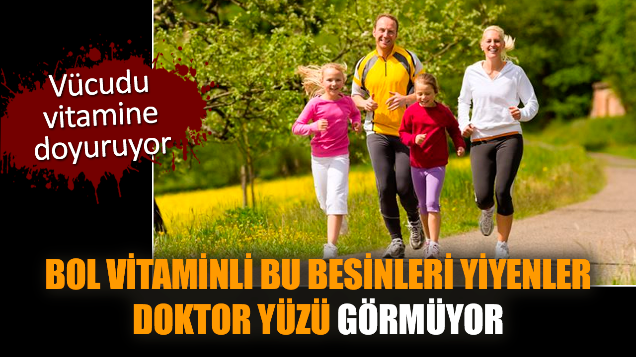 Bol vitaminli bu besinleri yiyenler doktor yüzü görmüyor