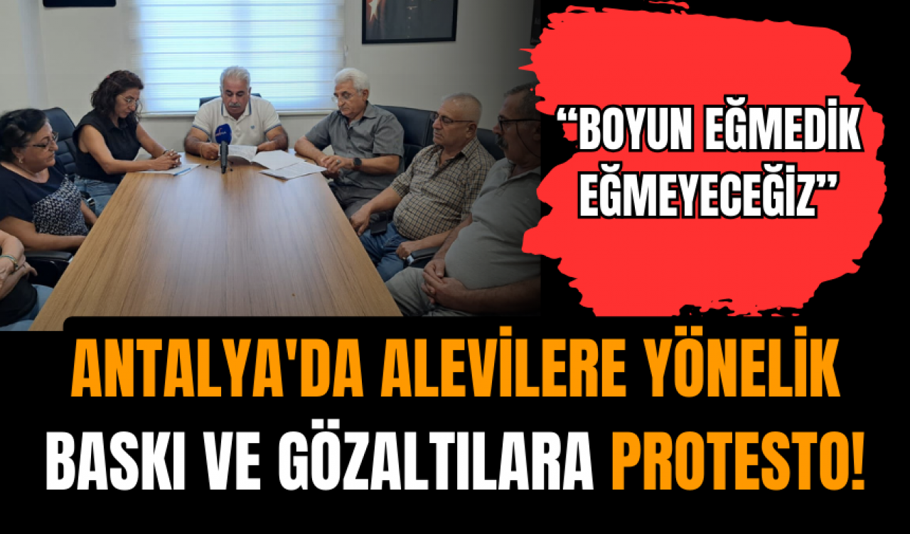 Antalya'da Alevilere yönelik baskı ve gözaltılara protesto!