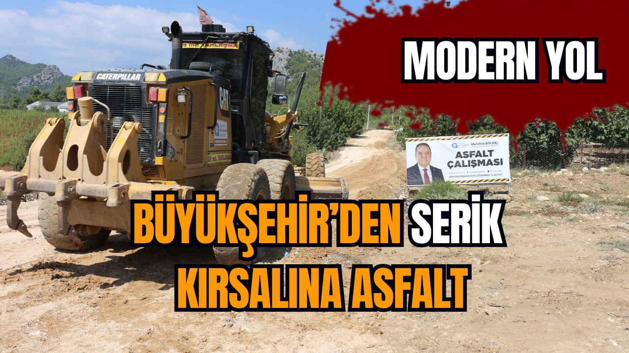 Büyükşehir’den Serik kırsalına asfalt