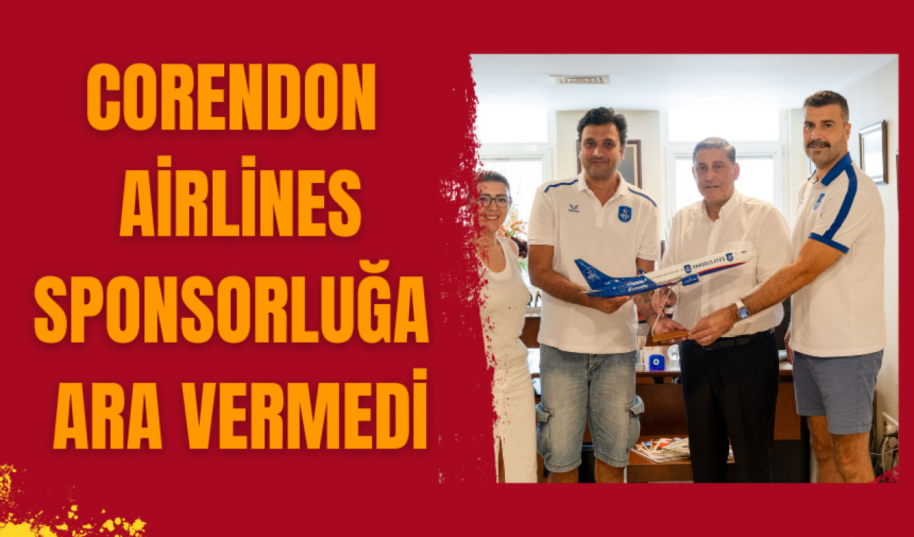 Corendon Airlines sponsorluğa ara vermedi