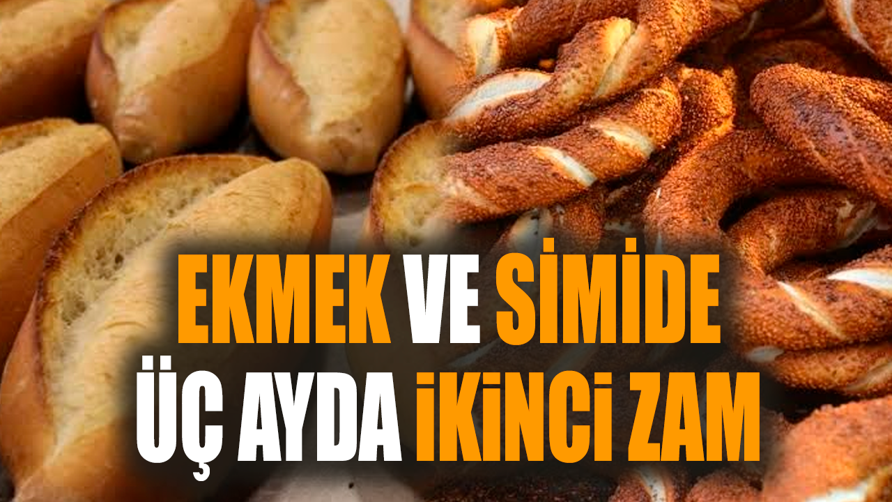 Ekmek ve simide üç ayda ikinci zam