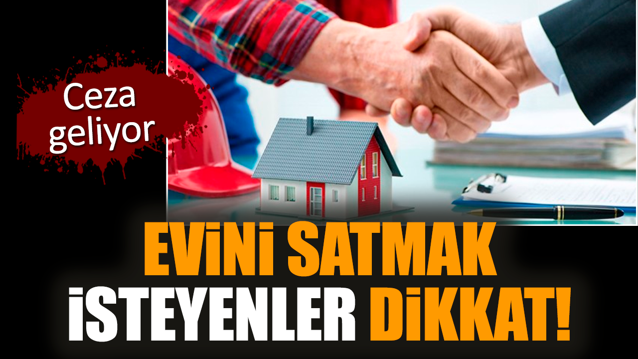 Evini satmak isteyenler dikkat! Ceza geliyor