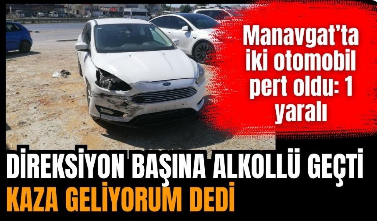 Alkollü araba kullandı kaza geliyorum dedi