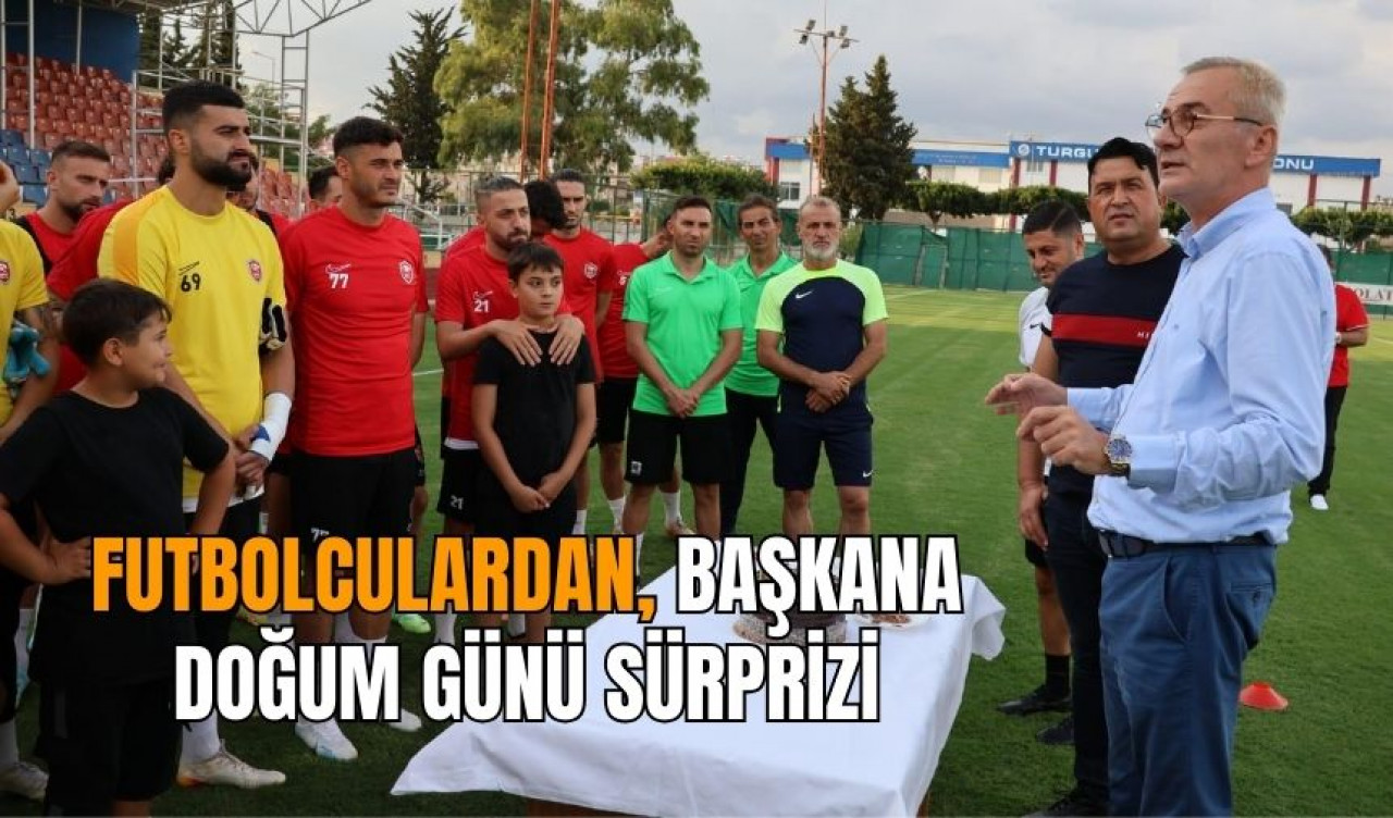 Futbolculardan, başkana doğum günü sürprizi