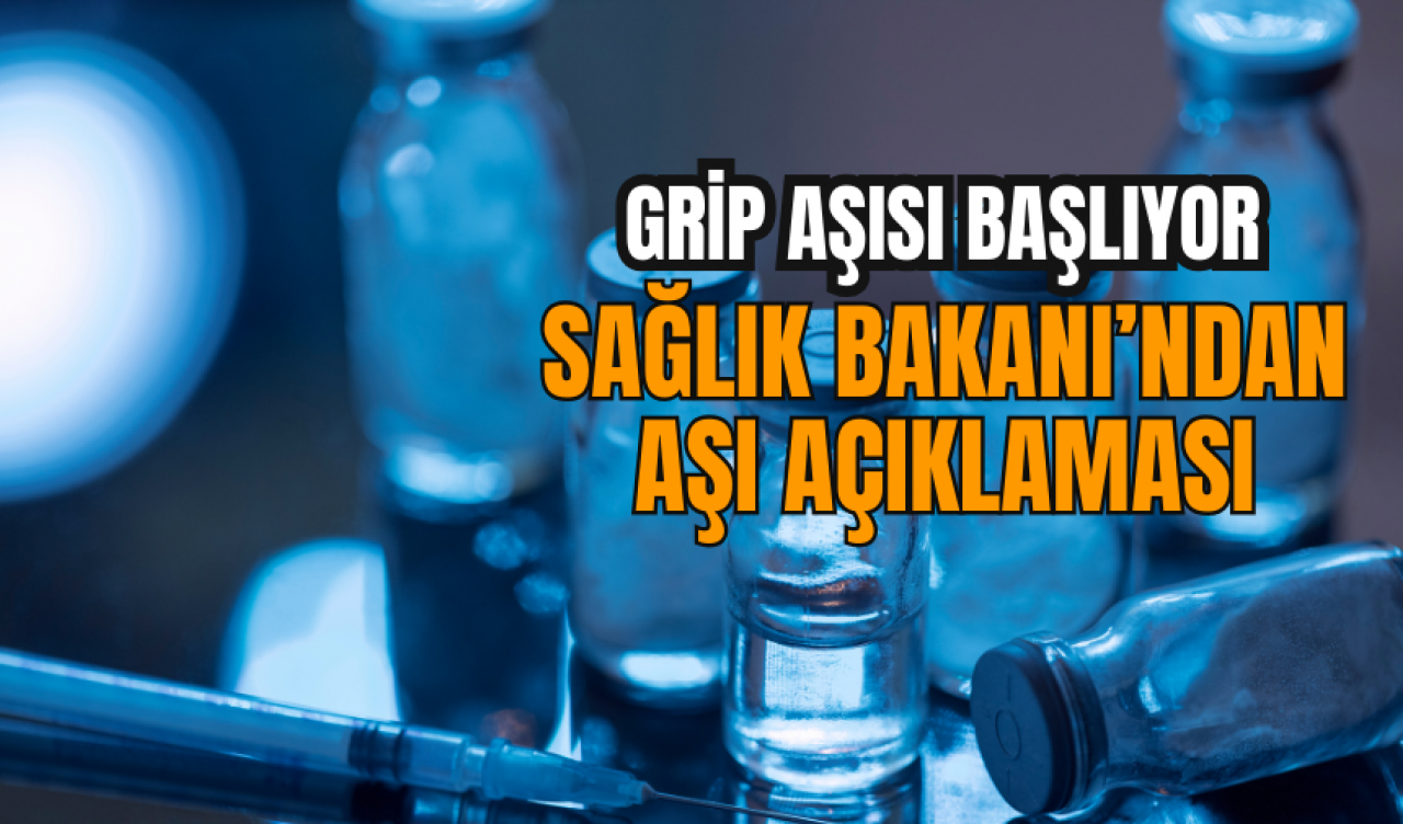 Sağlık Bakanı: Grip aşısı takvimi başlıyor