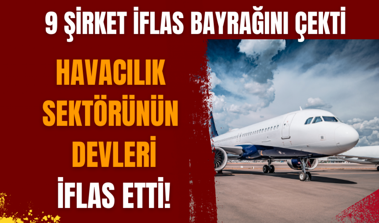 Havacılık sektörünün devleri iflas etti!