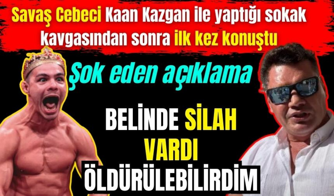 Kaan Kazgan'ın acımadığı Savaş Cebeci ilk defa konuştu