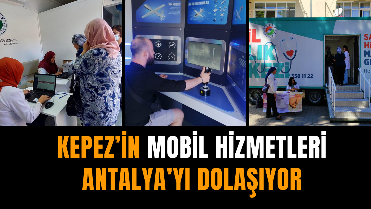 Kepez’in mobil hizmetleri Antalya’yı dolaşıyor