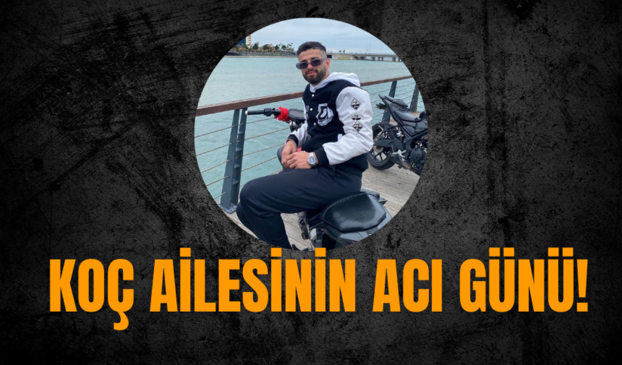 Koç ailesinin acı günü!