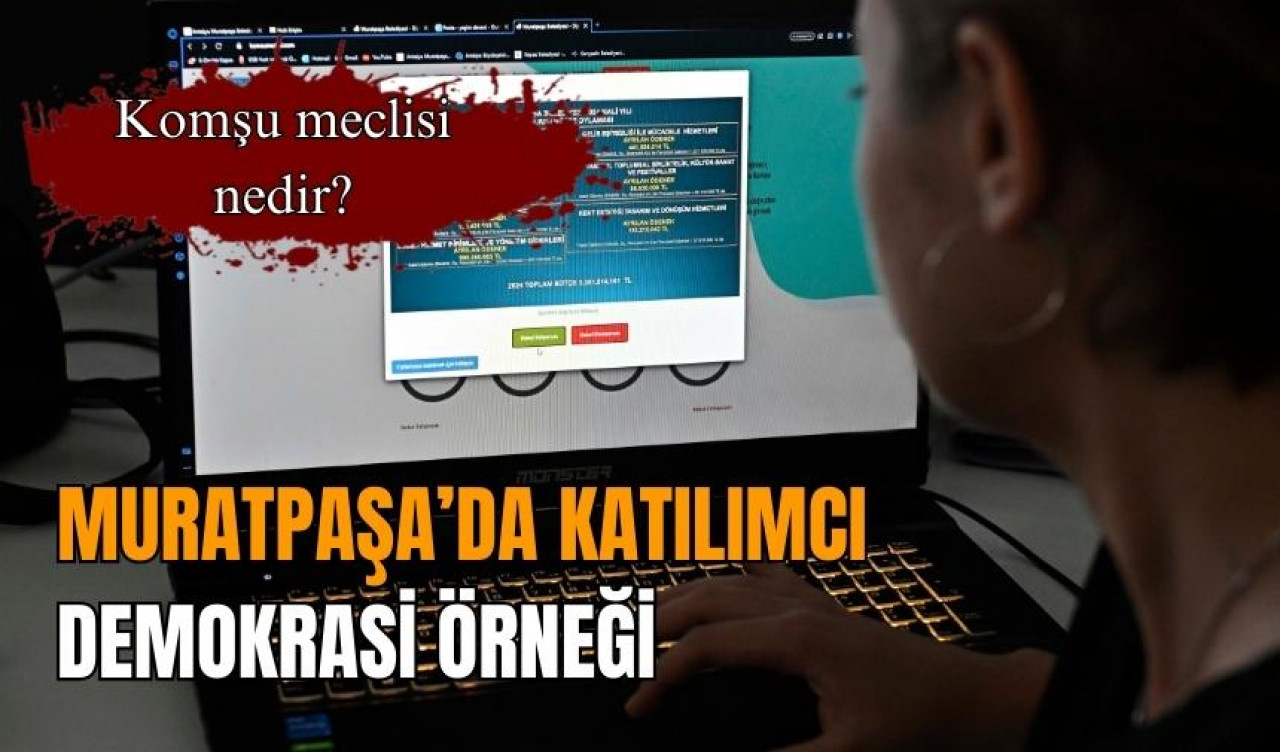 Muratpaşa’da katılımcı demokrasi örneği