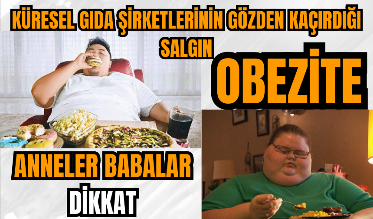 Küresel gıda şirketlerinin gözden kaçırdığı salgın: Obezite