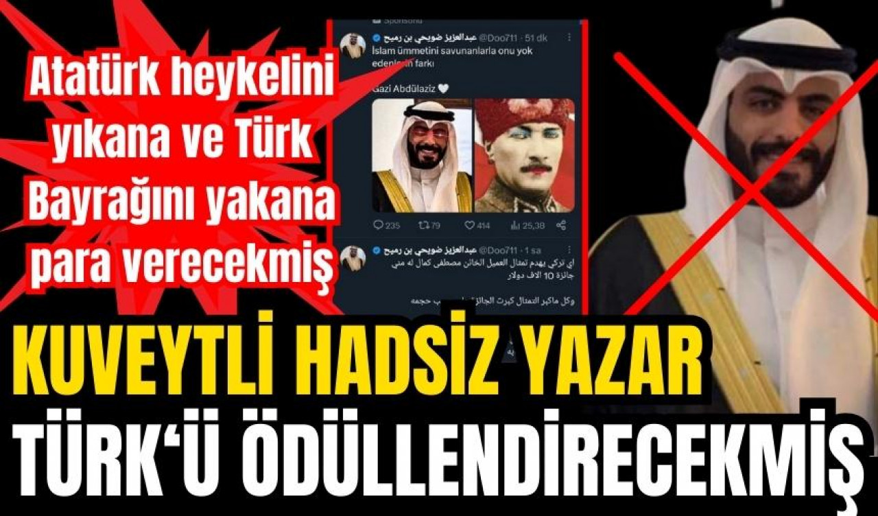 Kuveytli yazar Atatürk'ün heykelini yıkan Türk'ü ödüllendirecek