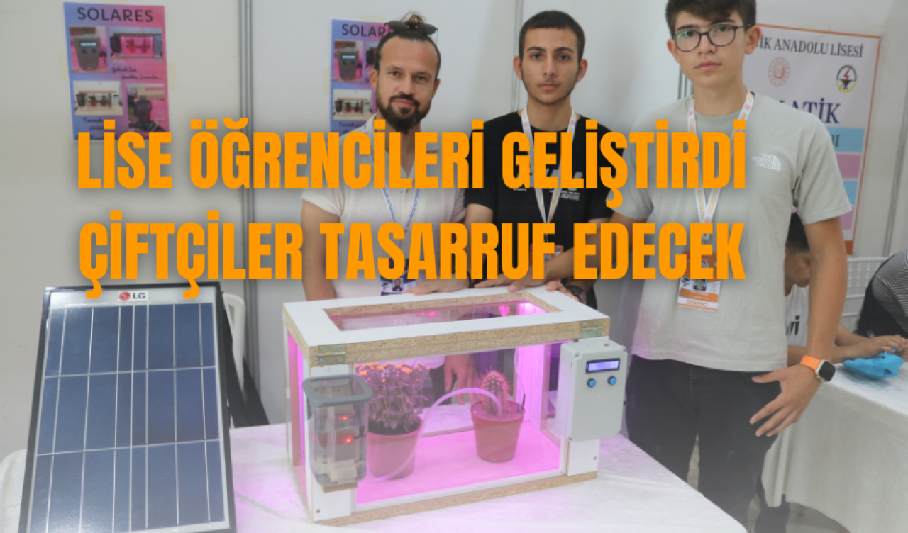 Lise öğrencileri geliştirdi, çiftçiler tasarruf edecek