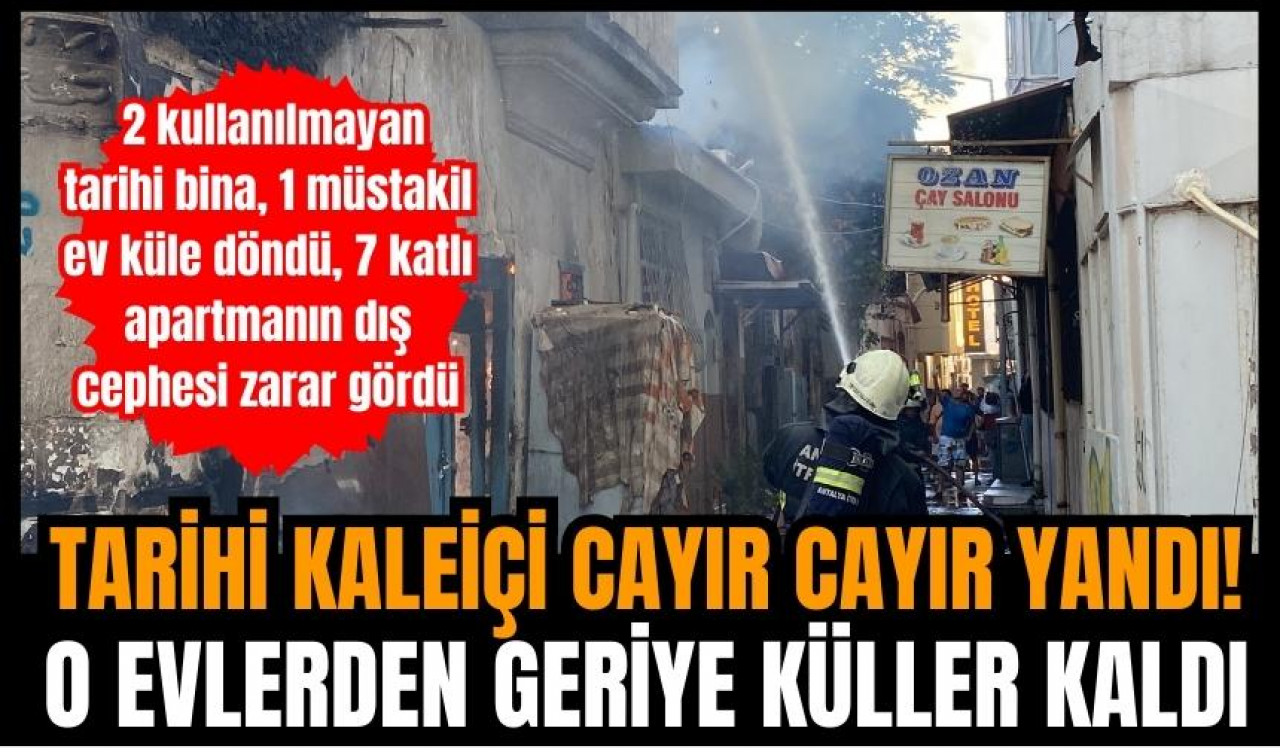 Tarihi Kaleiçi'nde yangın paniği