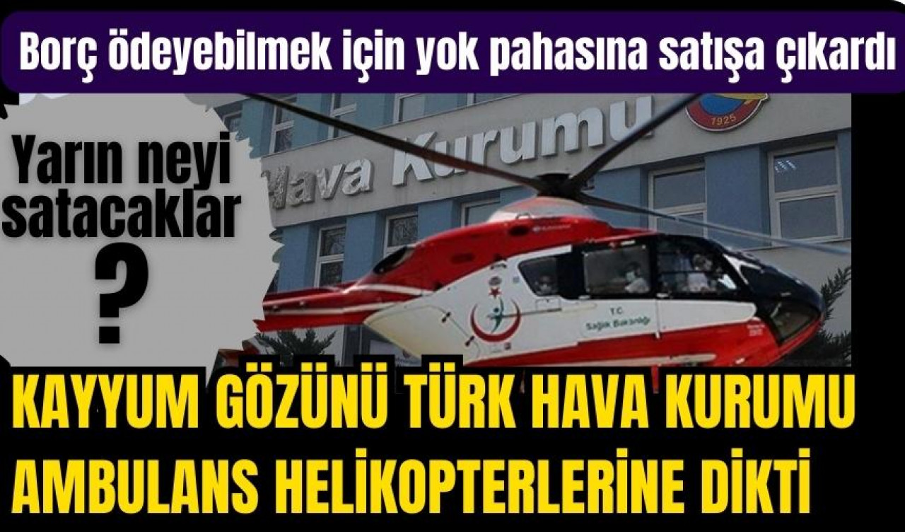 Kayyum THK helikopterlerini haraç mezat satacak