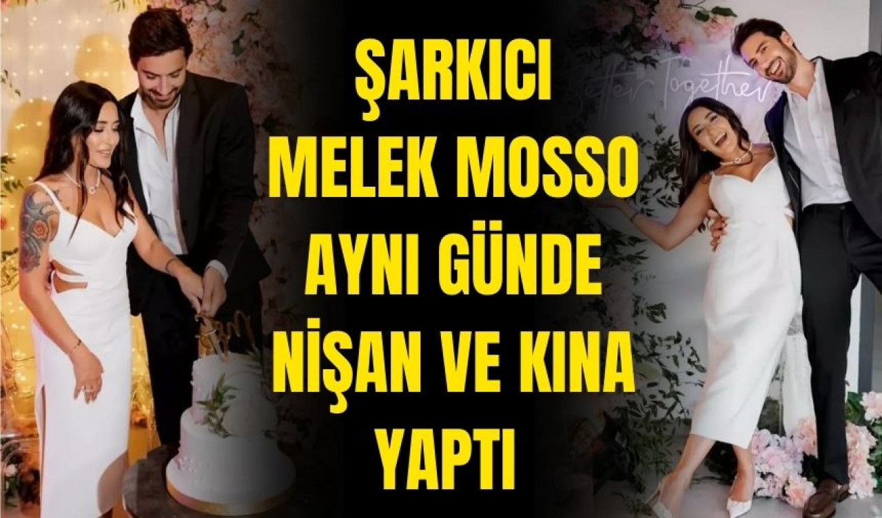 Şarkıcı Melek Mosso aynı günde nişan ve kına yaptı