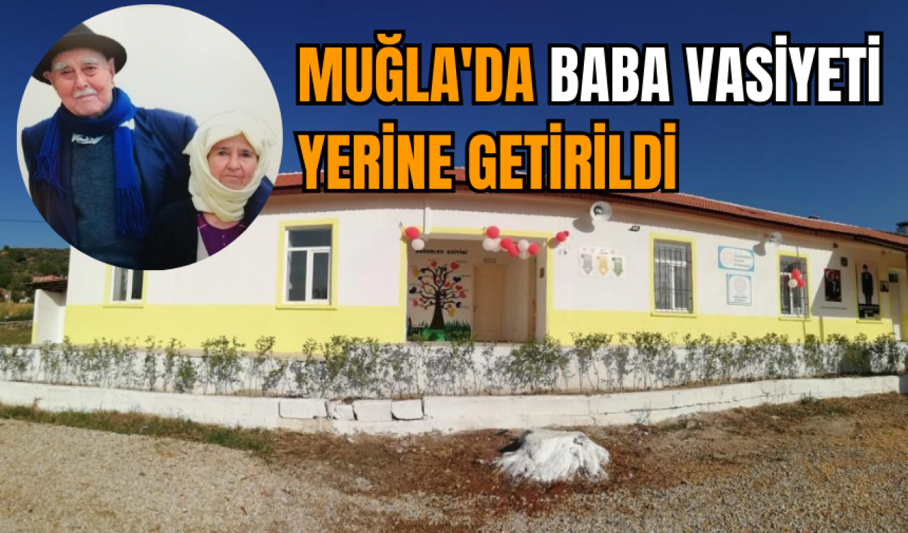 Muğla'da baba vasiyeti yerine getirildi