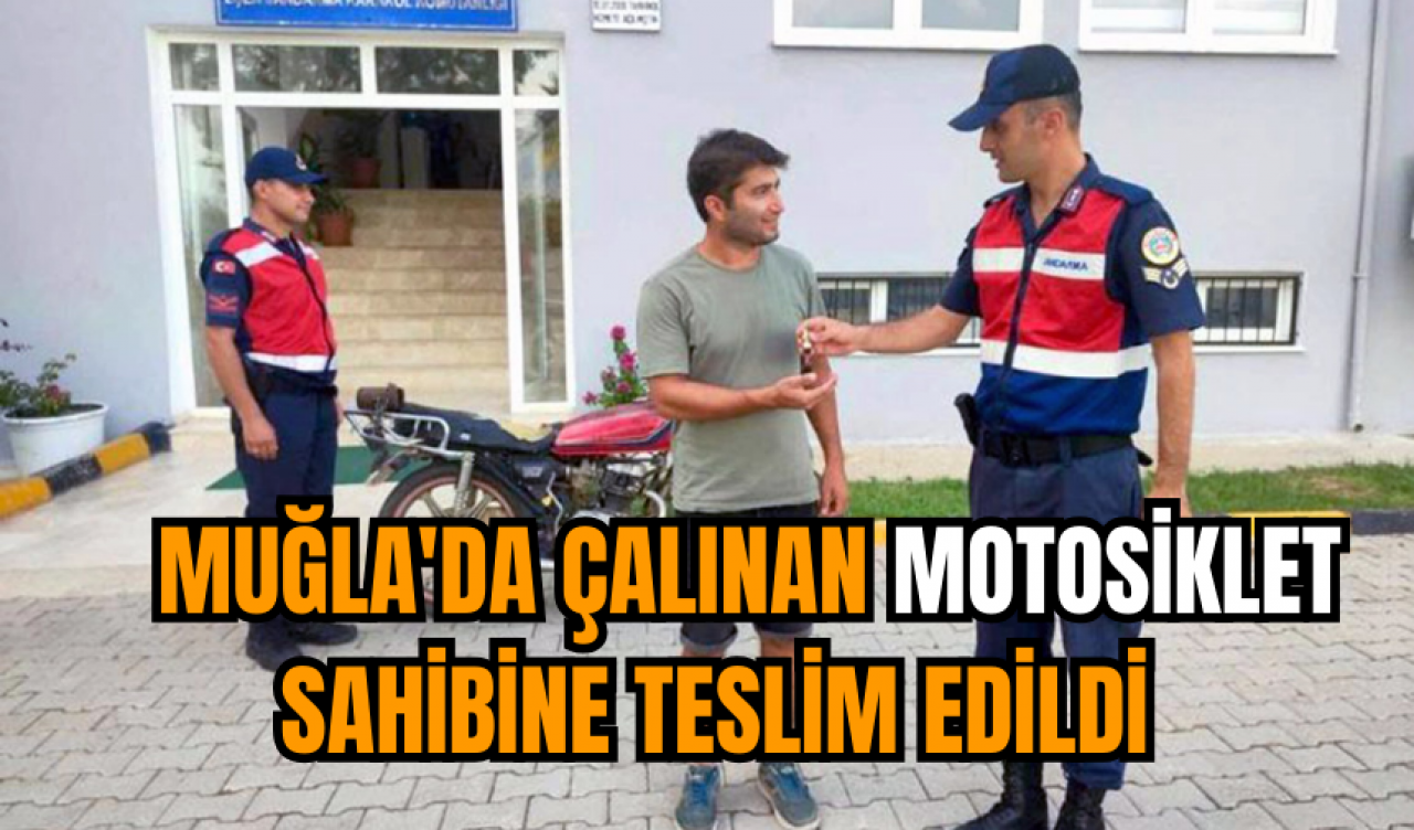 Muğla'da çalınan motosiklet sahibine teslim edildi   