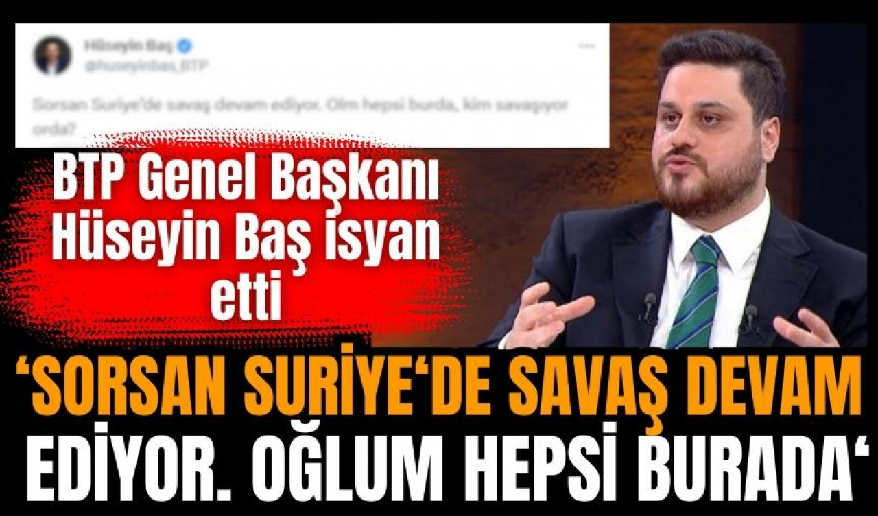 Hüseyin Baş isyan etti: Tüm Suriyeliler burada