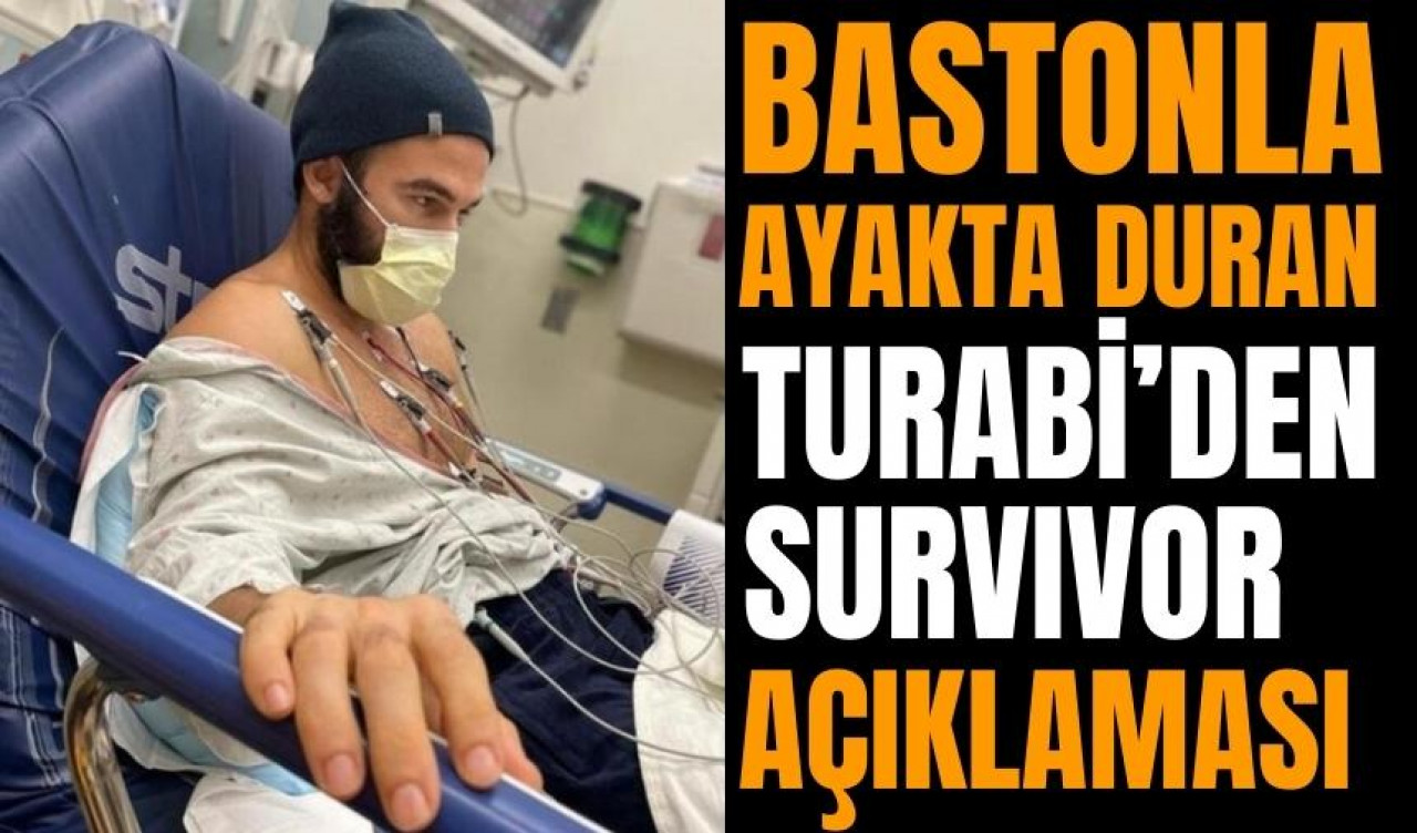 Bastonla ayakta kalabilen Turabi'den Survivor  açıklaması