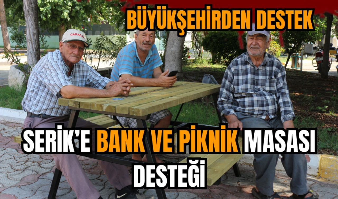 Serik’e bank ve piknik masası desteği