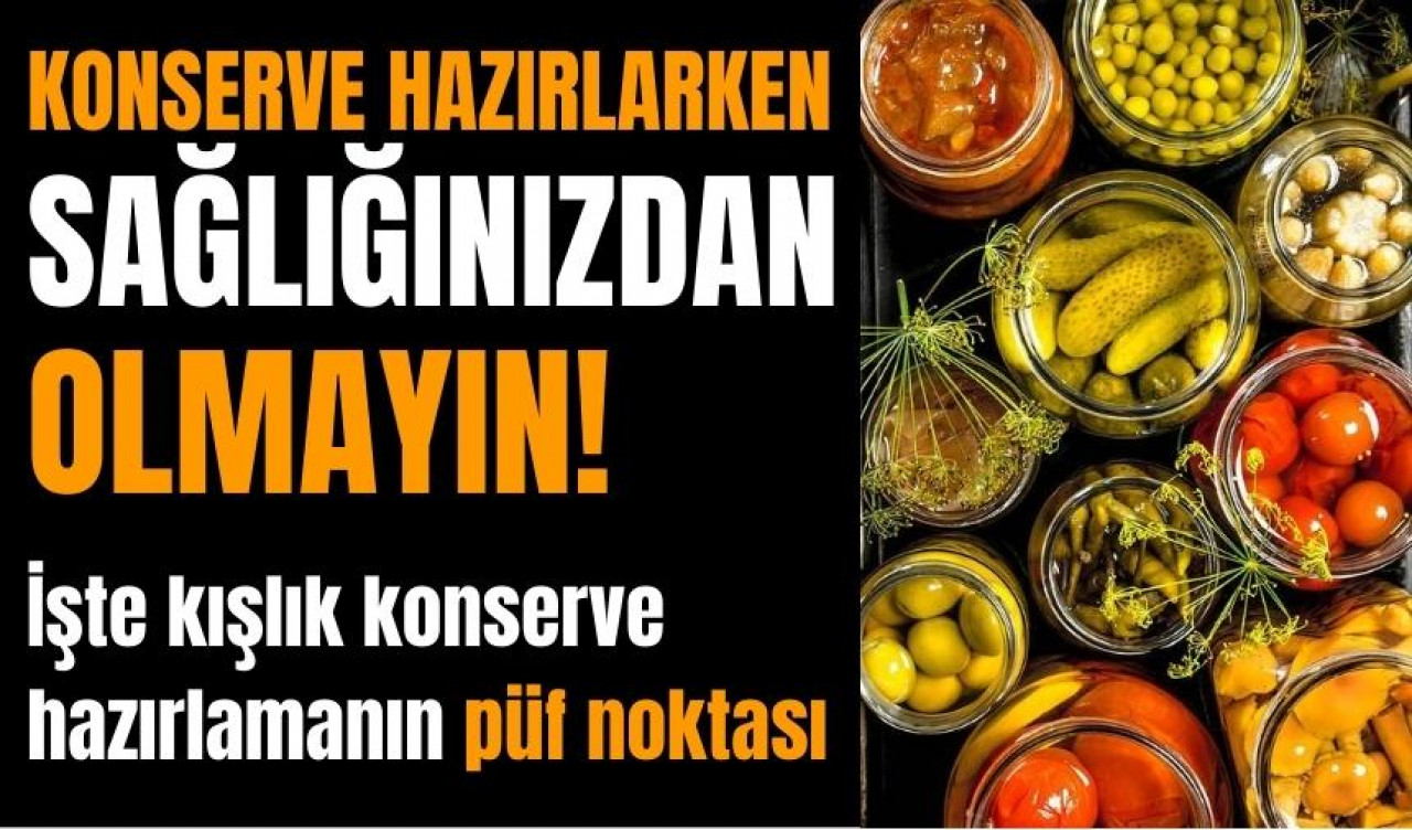 Kışlık konserve hazırlamanın püf noktaları