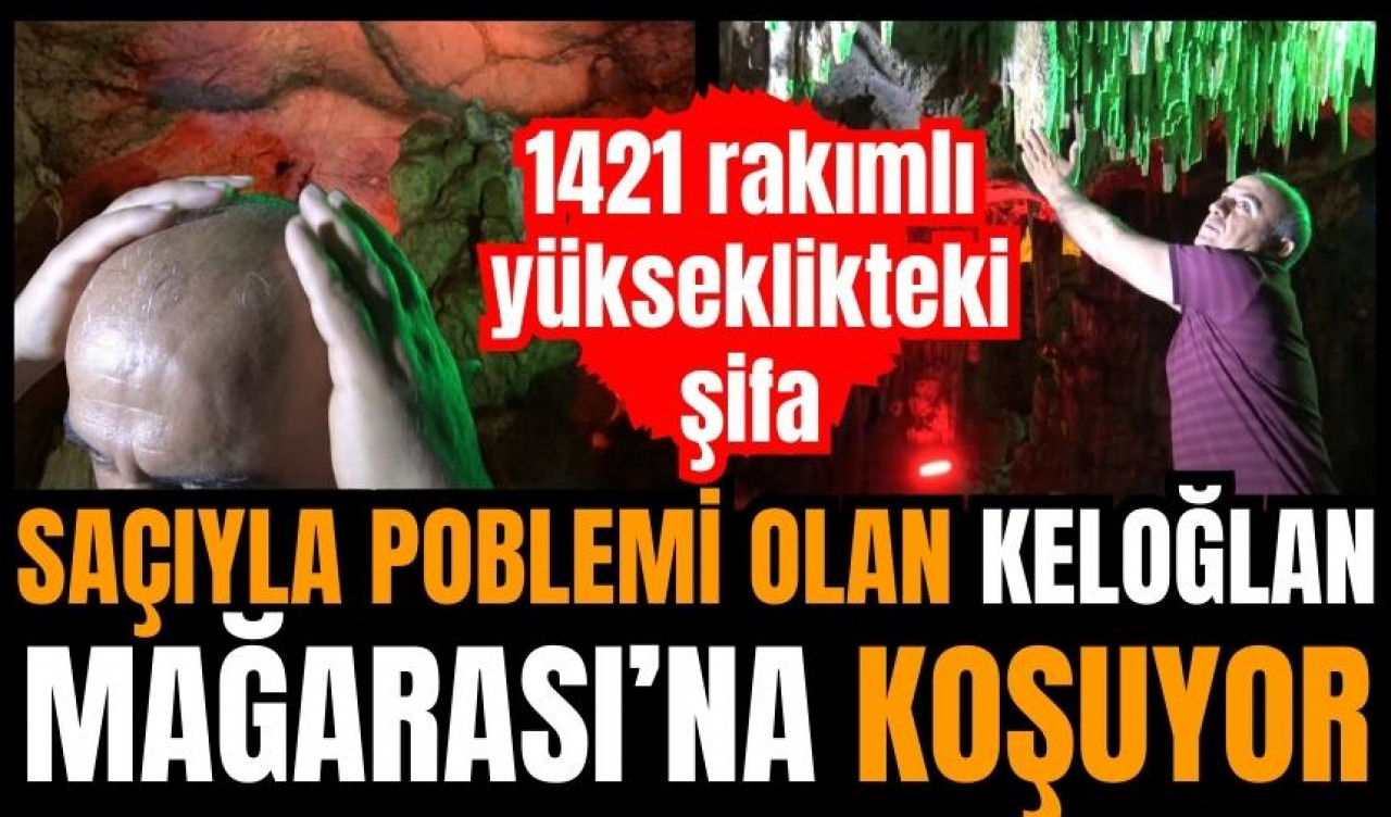 Saçıyla sorunu olan Keloğlan Mağarası'na koşsun